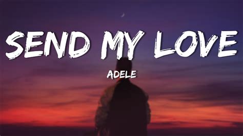 Nov 24, 2015 · SONG MEANING: In “Send My Love (to Your New Lover),” Adele brushes her hands of a relationship with a man who said he would marry her but can't commit. Adele’s 25 is out as of last Friday, and it’s awesome. Her voice is so powerful, and the world agrees. According to Billboard.com, iTunes sold almost a million records on the first day ... 
